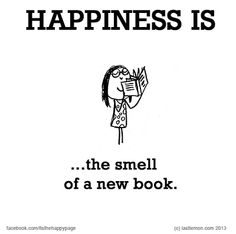 ca9f6344e204c3e23a240c036fda4ad8 Woman holding a book to her face. Text in picture says: Happiness is the smell of a new book.