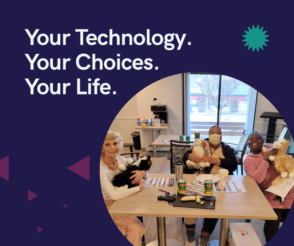 Your Technology. Your Choices. Your Life. text your technology. Your choices. Your life. Image of three individuals with assistive technology.